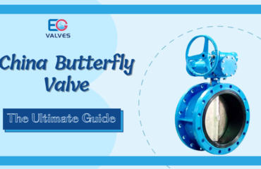 China Butterfly Valve The Ultimate Guide