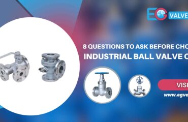 8 Questions To Ask Before Choosing Industrial Ball Valve China