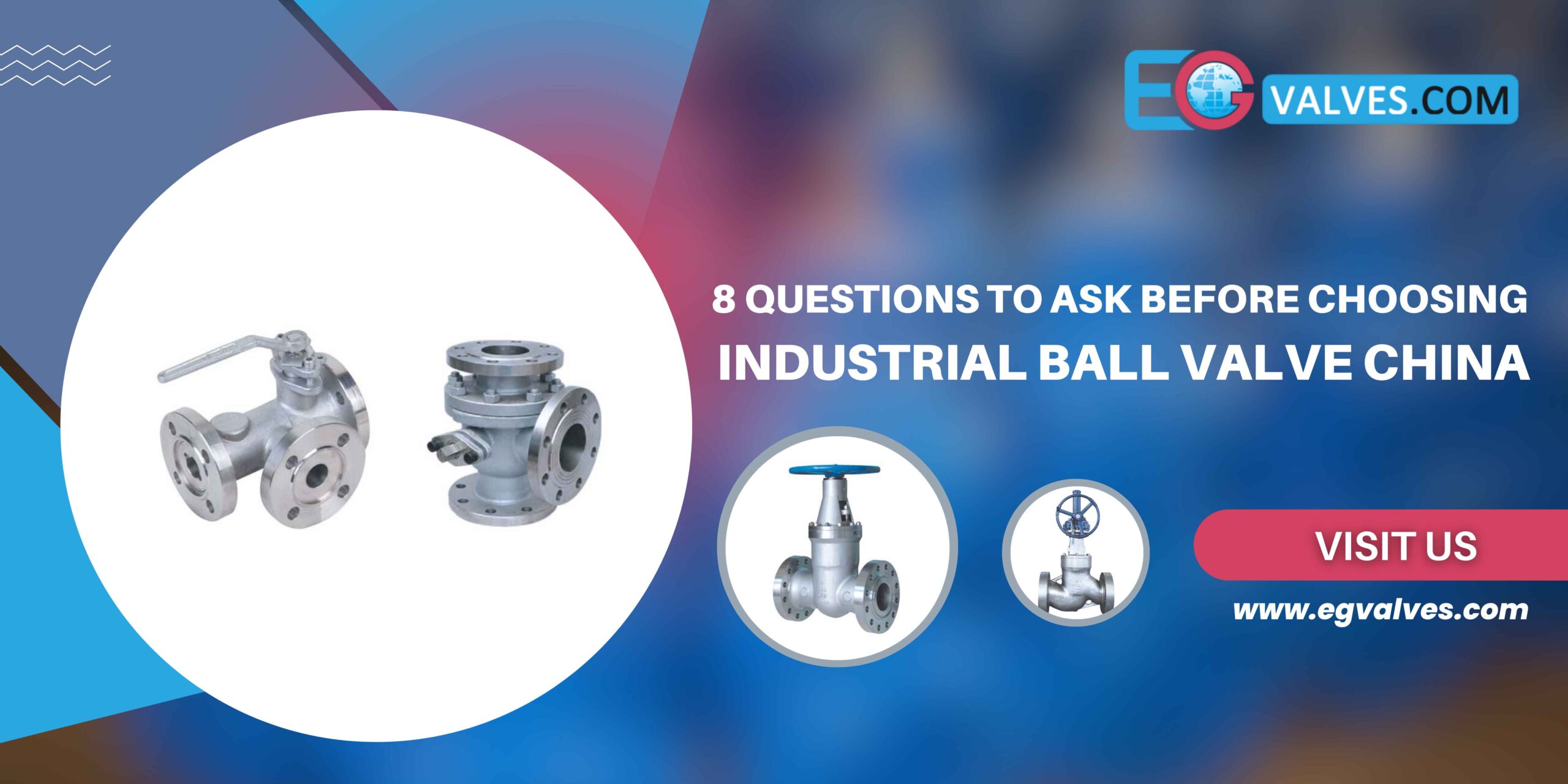 8 Questions To Ask Before Choosing Industrial Ball Valve China